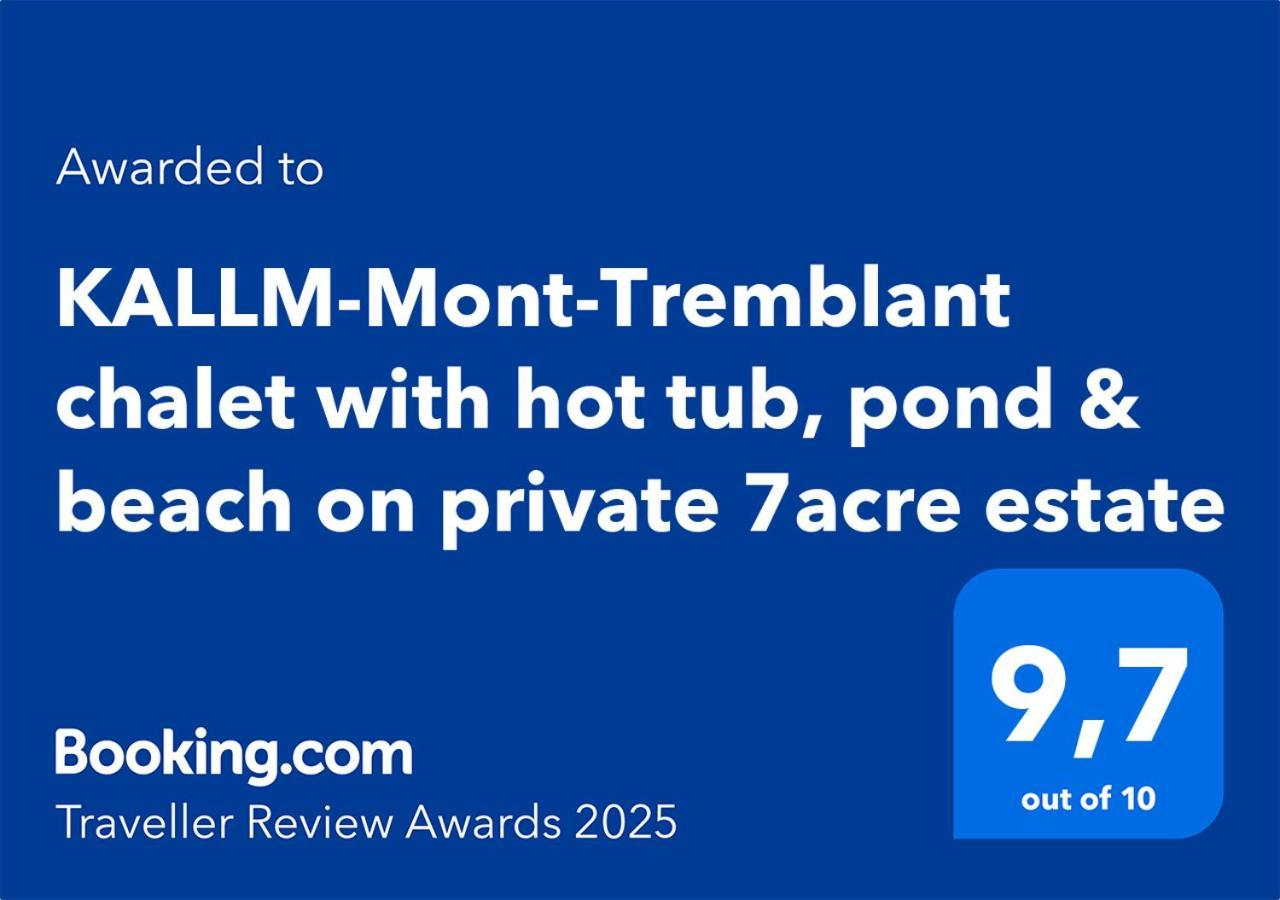 Kallm-Mont-Tremblant Chalet With Hot Tub, Pond & Beach On Private 7Acre Estate Lac-Superieur Екстериор снимка